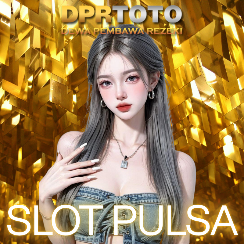 DPRTOTO - Situs Slot Pulsa Tanpa Potongan 5000 Telkomsel & XL Proses Cepat